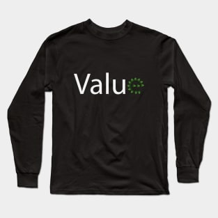 Value typography design Long Sleeve T-Shirt